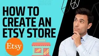 How To Create an Etsy Store | 2023