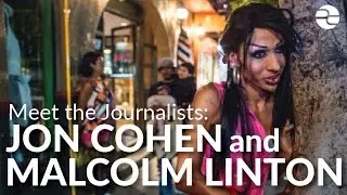 Meet the Journalists: Jon Cohen and Malcolm Linton