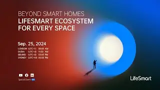 Beyond Smart Homes: The LifeSmart Ecosystem for Every Space