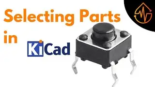 KiCad Choosing Parts | Part 3