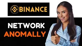 How To Fix Binance Network Anomaly   Full Guide 2024.