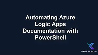 Automating Azure Logic Apps Documentation with PowerShell