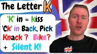 English Pronunciation |  The Letter 'K'  |  K, CK, SILENT K   +  TEST