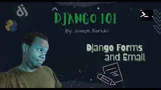 Python Django Tutorial -  Django Forms and Email