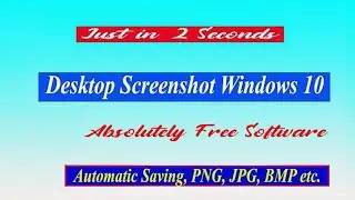 Desktop Screenshot just in 2 seconds | Windows 10 | Automatic Saving | PNG, JPG, BMP, GIF & TIF