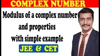 Modulus of a complex number and properties with simple example JEE