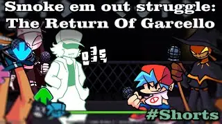 Smoke em out struggle: The Return Of Garcello Friday Night Funkin` + Cutscene