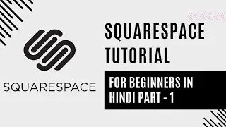 Squarespace Tutorial - 2024 (for Beginners) Create A Premiere Website | Part-1 | 