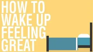 HOW TO WAKE UP FEELING GREAT - THE 90 MINUTE RULE