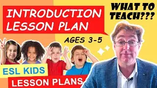 ESL Kids Intro Lesson Plan - What to teach in your first class??? (ages 3-5) - Lesson 1