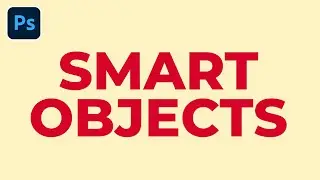 Smart Objects in Photoshop (Basics)