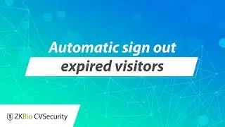 ZKBio CVSecurity Tutorial - Automatic sign out expired visitors