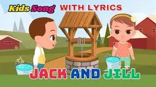 Jack And Jill Went Up The Hill With LYRICS Best Songs for Children Songs Nursery  Rhyme