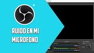 Como reducir el ruido de un video al grabar con OBS