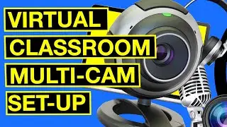Multi-cam set up in the virtual classroom  |  How to use more than one camera for maximum impact