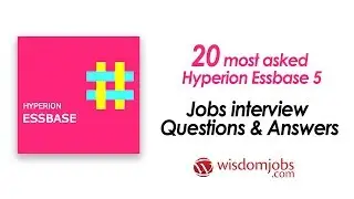 TOP 20 Hyperion Essbase 5 Interview Questions and Answers 2019 | Hyperion Essbase 5 | Wisdomjobs