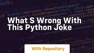 What s wrong with this python joke