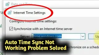 Fix Windows 10 Auto Time Sync Not Working Problem Solved