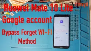 Huawei Mate 10 Lite RNE L21 FRP bypass  wi fi method