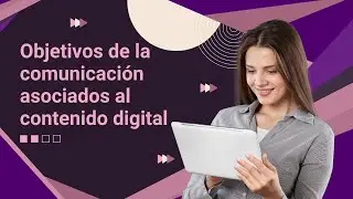 Objetivos de la comunicación asociados al contenido digital