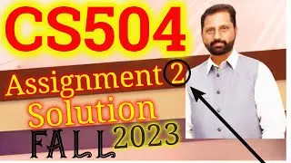 CS504 Assignment No 2 FALL 2023 100 Correct Complete Solution By Abid Farooq Bhutta