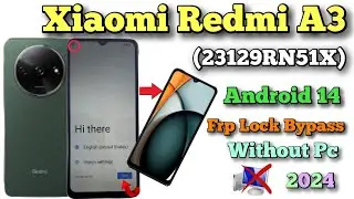 Xiaomi Redmi A3 Frp Bypass Android 14-2024✅/ Redmi A3 (23129RN51X) Google Account Unlock  Done💥