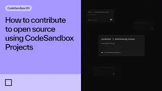 How to contribute to open source using CodeSandbox Projects