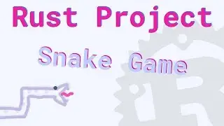 Making a Snake Game in Rust