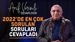 Arif Verimli 2022'nin En Çok Sorulan Sorularını Cevapladı!