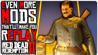 Even MORE Best Mods Thatll make You Replay RDR2