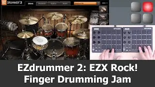 EZdrummer 2 EZX Rock! Finger Drumming Jam with two AKAI MPD218