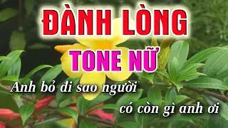 Đành Lòng Karaoke [ Tone Nữ ] Beat Karaoke Phối Mới 2022 | Lâm Organ