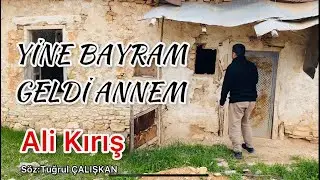 Bugün Arefe YİNE BAYRAM GELDİ ANNEM (Sevdiklerinizin Kıymetini Bilin - Ali Kırış)