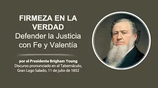 Firmeza en la Verdad Defender la Justicia con Fe y Valentía por Brigham Young