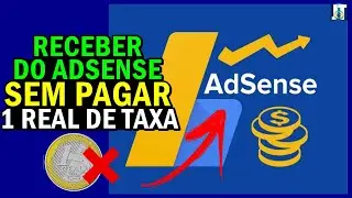 MÉTODO REVELADO Como RECEBER DINHEIRO do GOOGLE ADSENSE ou YOUTUBE sem PAGAR 1 REAL de TAXA