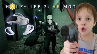 Half-Life 2: VR Mod - С сыном !