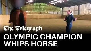 Olympic champion Charlotte Dujardin whips horse 24 times in shocking video