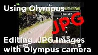 Retouching JPG Images with Olympus camera