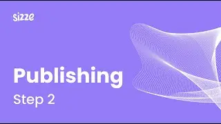 Publishing Part 2 | Sizze guides