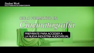 CICLO FORMATIVO / DIPLOMATURA EN CINEMATOGRAFÍA