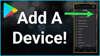 How To Add A Device To Google Play