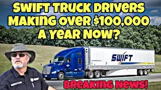 Swift Truck Drivers Making Over $100,000 A Year 🤯