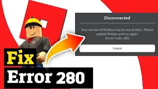 Roblox – How to Fix Error Code 280 in Roblox! | Complete 2023 Guide