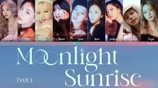 TWICE (트와이스)  -  MOONLIGHT SUNRISE Lyrics [ENGLISH]