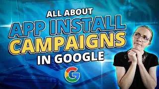 App Install Campaigns: Google Advertising For Business Apps