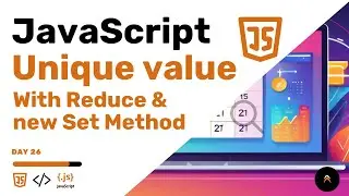 Getting UniqueValues from Arrays | new Set & Reduce Method (Day 26)