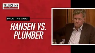 From the Vault: Chris Hansen vs. the Plumber