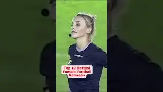 Top 10 Hottest Female Football Referees #football #top10football #top #soccer #hottestfemalereferee