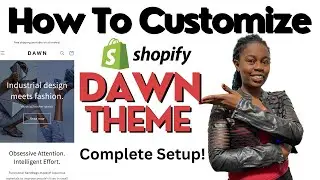 HOW TO CUSTOMIZE DAWN SHOPIFY THEME- Dawn Theme Design Tutorial OS 2.0