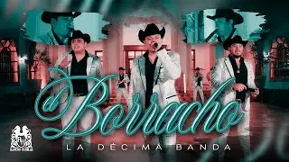 La Décima Banda - El Borracho [En Vivo]